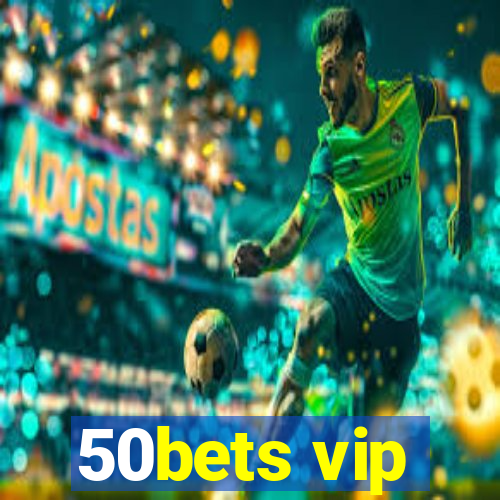 50bets vip